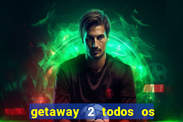 getaway 2 todos os carros 2024